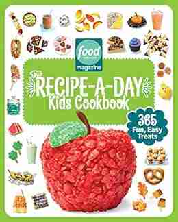 Food Network Magazine The Recipe A Day Kids Cookbook: 365 Fun Easy Treats (Food Network Magazine S Kids Cookbooks 3)