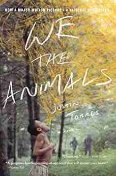 We The Animals Justin Torres