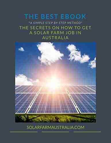 THE SECRETS ON HOW TO GET A SOLAR FARM JOB IN AUSTRALIA: A Simple Step By Step Method