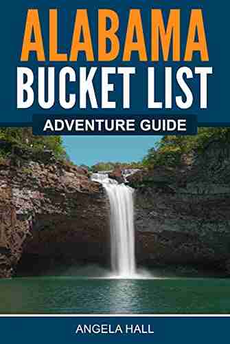 Alabama Bucket List Adventure Guide: Explore 100 Offbeat Destinations You Must Visit