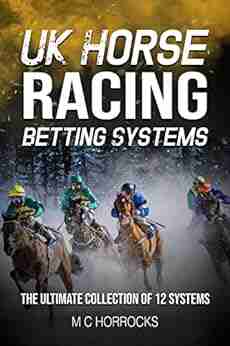 UK Horse Racing Betting Systems: The Ultimate Collection Of 12 Systems