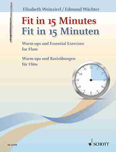 Fit in 15 Minutes: Warm ups and Essential Exercises for Flute