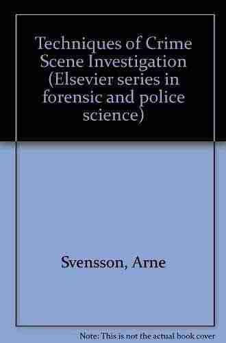 Techniques of Crime Scene Investigation (Forensic and Police Science Series)