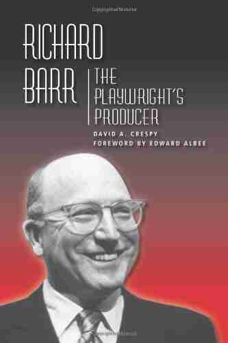 Richard Barr: The Playwright S Producer (Theater In The Americas)