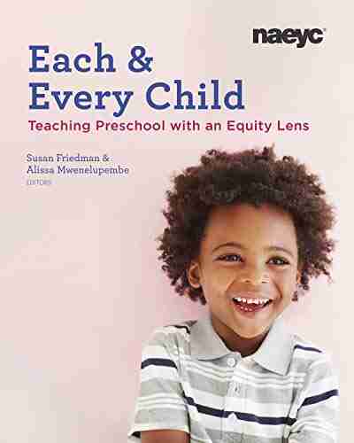 Each And Every Child: Using An Equity Lens When Teaching In Preschool