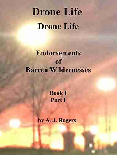 Drone Life Drone Life: Endorsements Of Barren Wildernesses (Drone Life Drone Life 1)