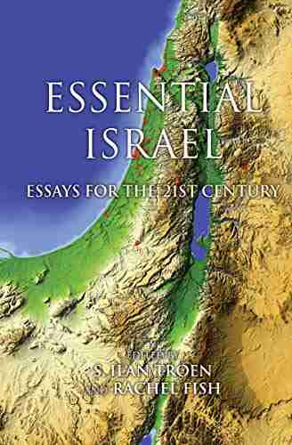 Essential Israel: Essays for the 21st Century (Perspectives on Israel Studies)