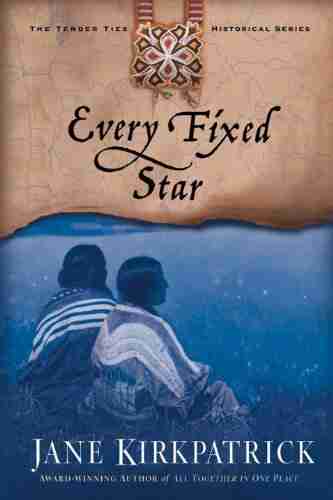 Every Fixed Star Jane Kirkpatrick