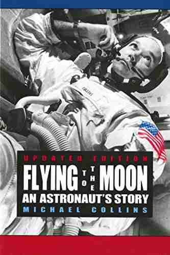 Flying To The Moon: An Astronaut S Story