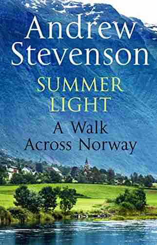 Summer Light: A Walk cross Norway