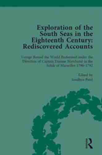 Exploration Of The South Seas In The Eighteenth Century: Rediscovered Accounts Volume I: Samuel Wallis S Voyage Round The World In The Dolphin 1766 1768