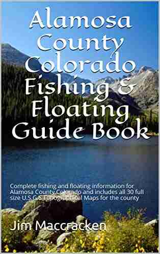 Alamosa County Colorado Fishing Rafting Guide Book: Complete fishing and frafting information for Alamosa County Colorado and includes all 30 full size (Colorado Fishing Rafting Guide Books)