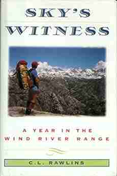 Sky S Witness: A Year In The Wind River Range