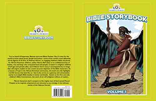 Hebrew Heroes Bible Story Volume 1: A Witness To Ancient Black History