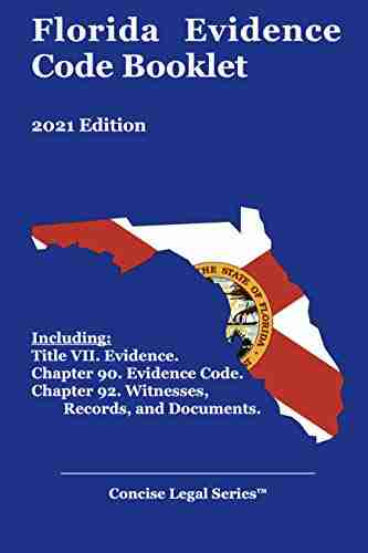 Florida Evidence Code Booklet: 2021 Edition