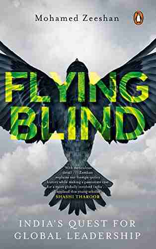 Flying Blind: India S Quest For Global Leadership