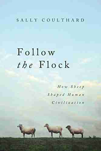 Follow The Flock: How Sheep Shaped Human Civilization