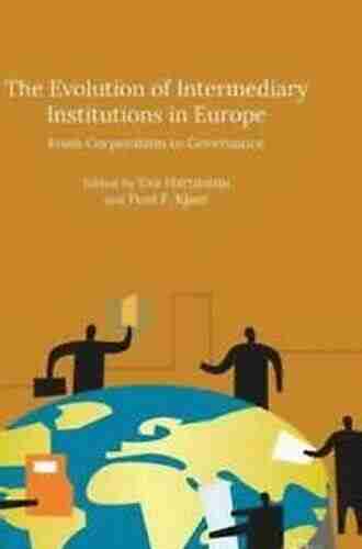 The Evolution Of Intermediary Institutions In Europe: From Corporatism To Governance