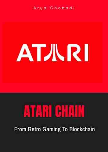 ATARI CHAIN: From Retro Gaming To Blockchain ( Crypto guide blockchain guide crypto investing solana metamask cryptocurrency guide 2022 crypto (Everything about cryptocurrencies 72)