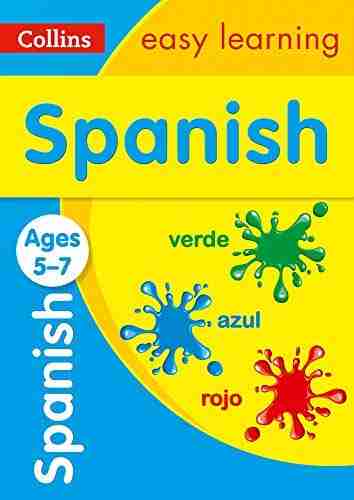 Spanish Ages 5 7: Prepare for school with easy home learning (Collins Easy Learning Primary Languages)