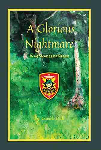 A Glorious Nightmare: In 64 Shades Of Green