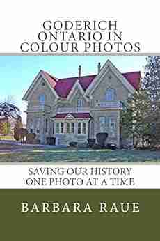 Goderich Ontario in Colour Photos: Saving Our History One Photo at a Time (Cruising Ontario 170)