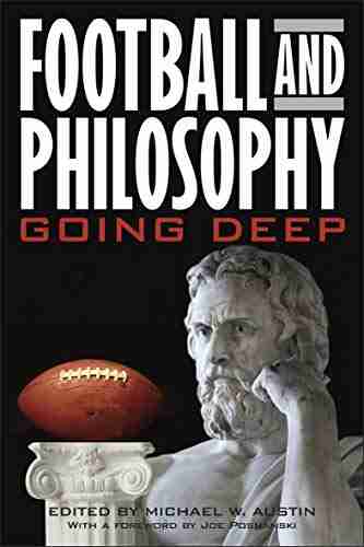 Football And Philosophy: Going Deep (The Philosophy Of Popular Culture)