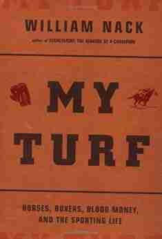 My Turf: Horses Boxers Blood Money And The Sporting Life