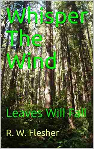 Whisper The Wind: Leaves Will Fall (Rustle Of The Leaves 1)