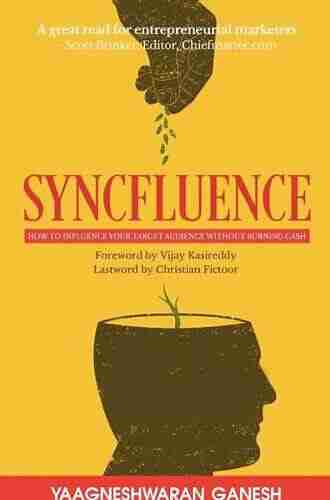 Syncfluence : How To Influence Your Target Audience Without Burning Cash