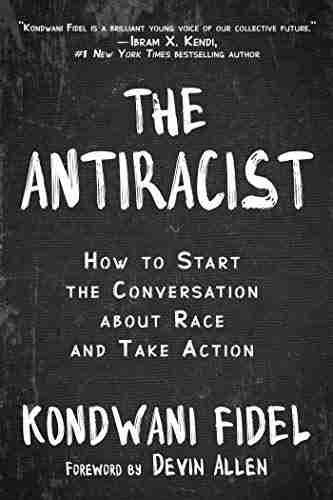 The Antiracist: How To Start The Conversation About Race And Take Action