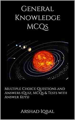 General Knowledge MCQs: Multiple Choice Questions And Answers (Quiz MCQs Tests With Answer Keys) (Science Quick Study Guides Terminology Notes To Review)