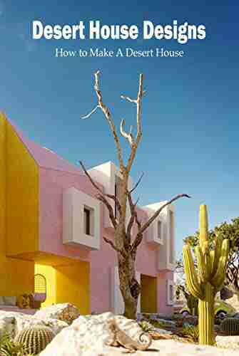 Desert House Designs: How To Make A Desert House: Desert Houses