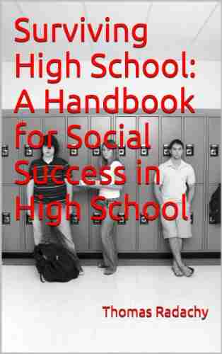 Surviving High School: A Handbook For Social Success In High School