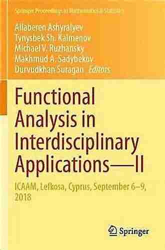 Functional Analysis in Interdisciplinary Applications II: ICAAM Lefkosa Cyprus September 6 9 2018 (Springer Proceedings in Mathematics Statistics 351)