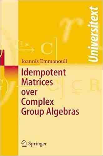 Idempotent Matrices Over Complex Group Algebras (Universitext)