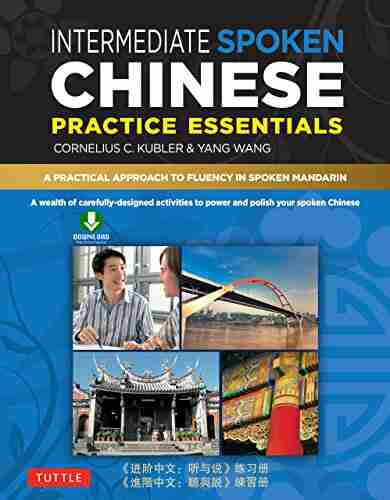 Intermediate Mandarin Chinese Speaking Listening Practice: A Wealth Of Activities To Enhance Your Spoken Mandarin (Downloadable Audio Included)