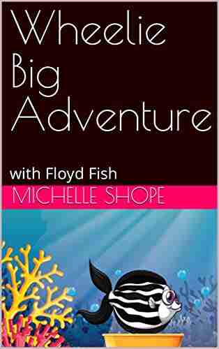 Wheelie Big Adventure: With Floyd Fish