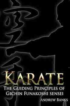 Karate: The Guiding Principles of Gichin Funakoshi sensei