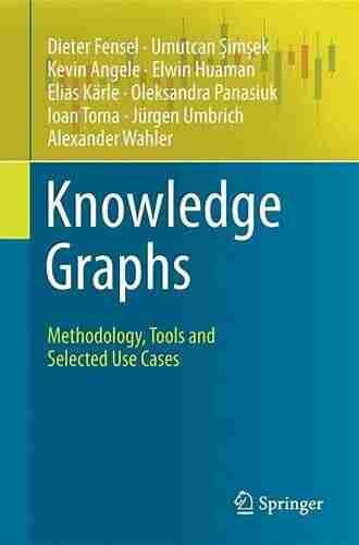 Knowledge Graphs: Methodology Tools and Selected Use Cases