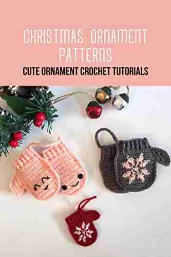 Christmas Ornament Patterns: Cute Ornament Crochet Tutorials