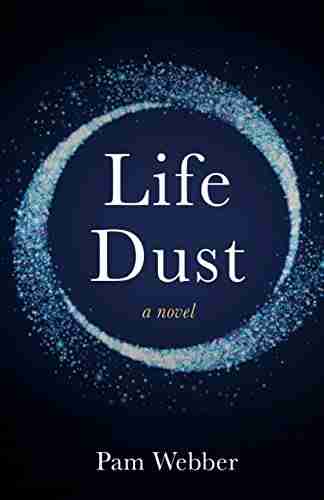 Life Dust: A Novel Pam Webber