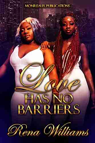 Love Has No Barriers Rena Williams