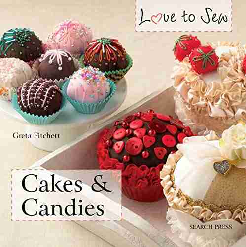 Love To Sew: Cakes Candies