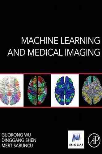 Machine Learning and Medical Imaging (The MICCAI Society Series)