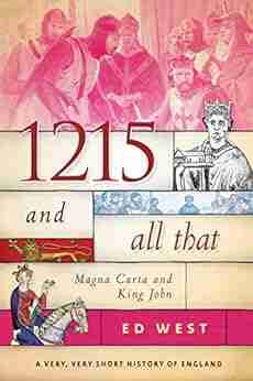 1215 And All That: Magna Carta And King John (A Very Very Short History Of England 3)