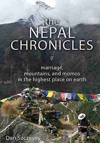 The Nepal Chronicles: Marriage Mountains And Momos In The Highest Place On Earth