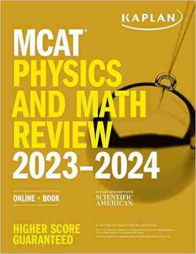 MCAT Physics And Math Review 2023 2024: Online + (Kaplan Test Prep)