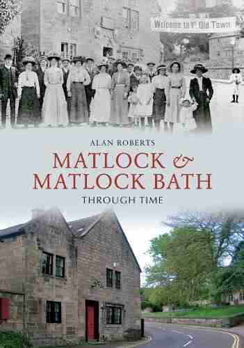 Matlock Matlock Bath Through Time