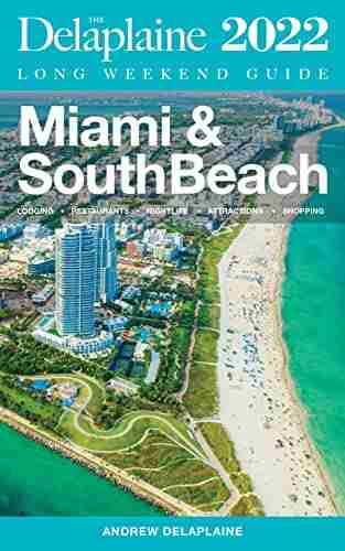 Miami South Beach The Delaplaine 2022 Long Weekend Guide